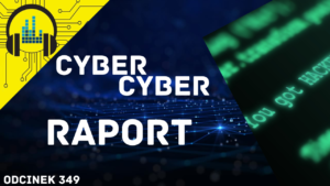 Cyber, Cyber… – 349 – Raport – Klonowanie głosu jako usługa i nowy malware