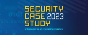13 września 2023 zapraszamy na konferencję Security Case Study 2023