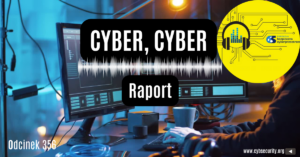Cyber, Cyber… – 356 – Raport – Signal Zero Day?